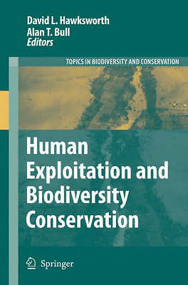 Human Exploitation and Biodiversity Conservation (Topics in Biodiversity and Co
