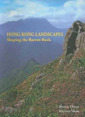 Hong Kong Landscapes Shaping the Barren Rock by Bernie Owen (English) Paperback