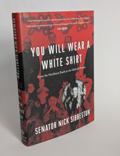 You Will Wear a White Shirt : From the Northern Bush to the Halls of Power by...