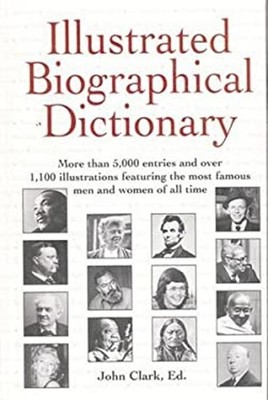 Illustrated Biographical Dictionary : More Than 5,000 Entries and