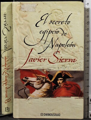 EL SECRETO EGIPCIO DE NAPOLEON. JAVIER SIERRA. DEBOLSILLO.