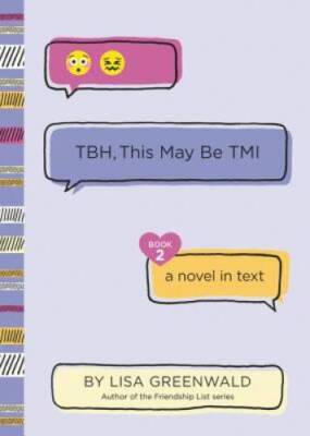 TBH #2: TBH, This May Be TMI - Paperback By Greenwald, Lisa - GOOD