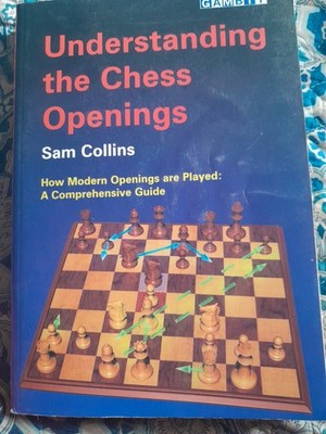 Understanding The Chess Openings By Sam Collins Paperback 2006 Read