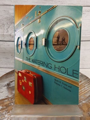 The Watering Hole by Beth Evans & Elayne Nicholas 2008 Paperback Book