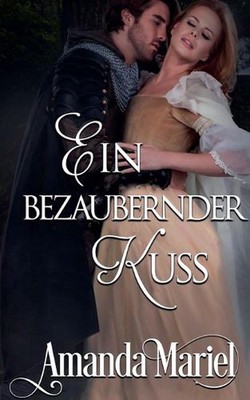 Ein bezaubernder Kuss by Amanda Mariel Paperback Book