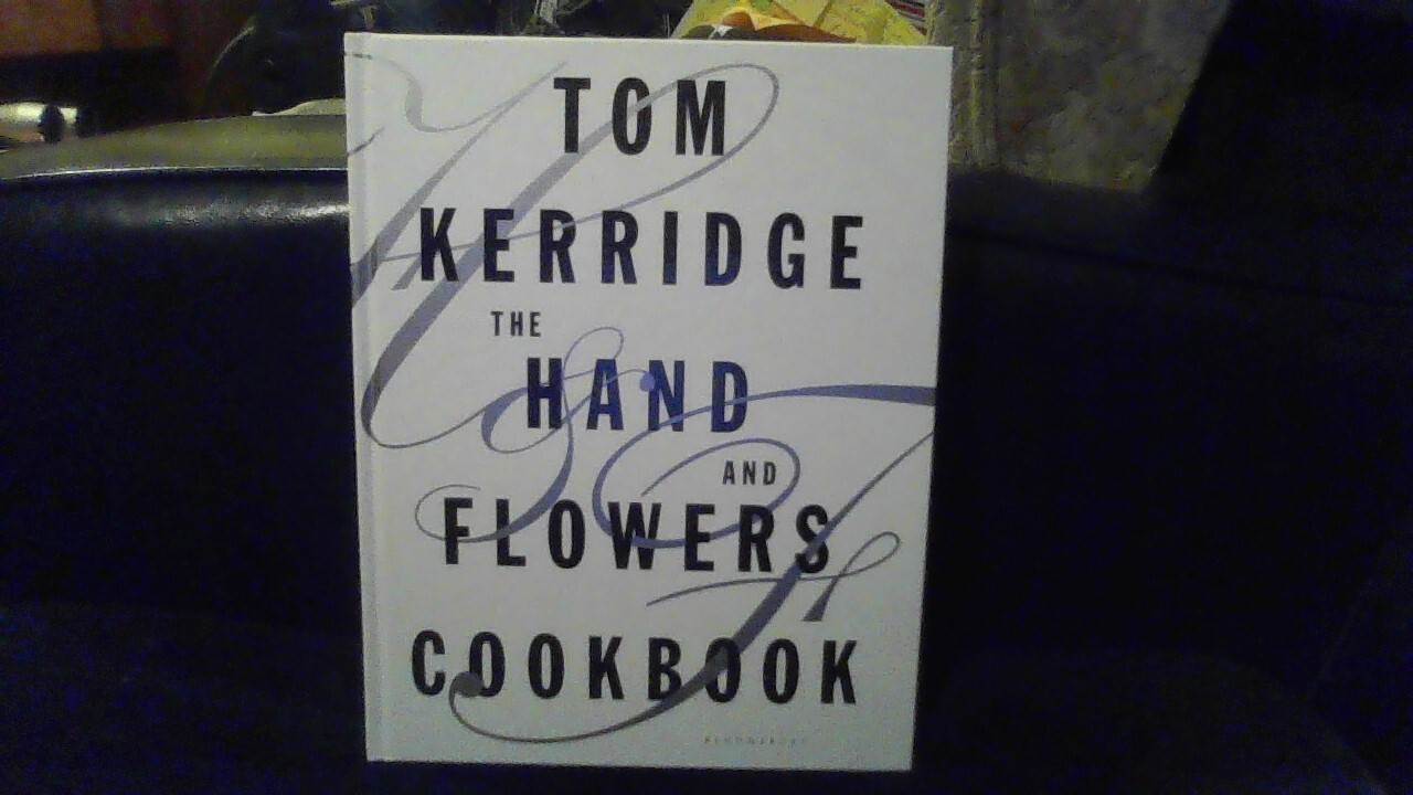 TOM KERRIDGE...THE HAND AND FLOWERS COOKBOOK..1ST EDITION HARDBACK 2020.