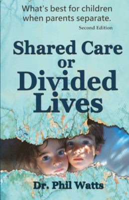 Shared Care or Divide Lives: What is best for children  - Paperback NEW Watts, P
