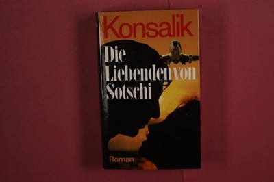 370237 Heinz G. Konsalik DIE LIEBENDEN VON SOTSCHI Bertelsmann Verlag HC