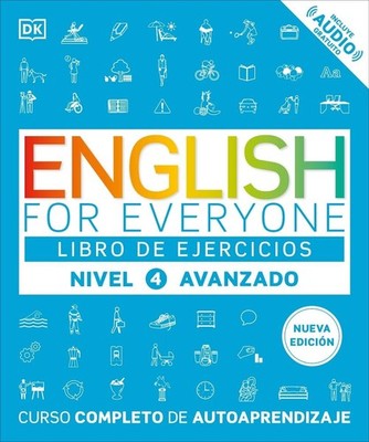 English for Everyone Nivel 4 Avanzado: Libro de ejercicios: Edici?n en espa?ol b