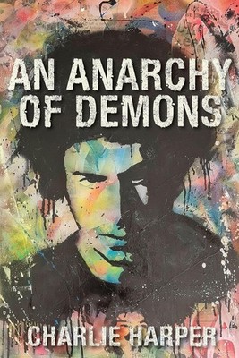 Charlie Harper (UK SUBS) Book An Anarchy of Demons SOFTBACK VERSION 'Signed (2)'