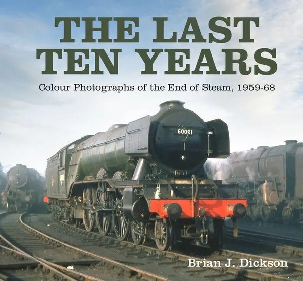 Brian J. Dickson | The Last Ten Years | Buch | Englisch (2022) | Gebunden-image