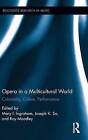Opera in a Multicultural World: Coloniality, Culture, Performance by Taylor & Francis Ltd (Hardback, 2015)