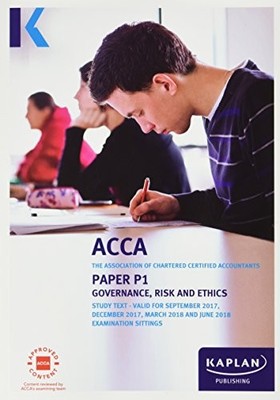 P1 Governance, Risk and Ethics - Complete Text By Kaplan Publish