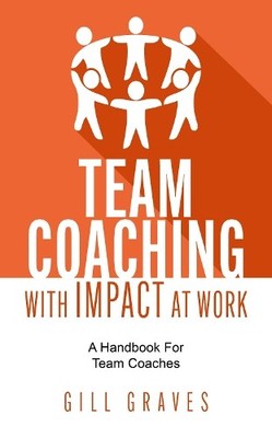 Gill Graves Team Coaching with Impact At Work (Taschenbuch)
