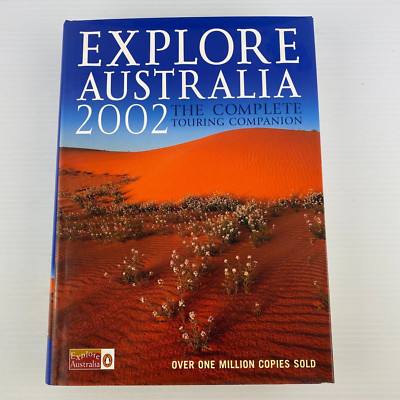EXPLORE AUSTRALIA 2002 THE COMPLETE TOURING COMPANION TRAVEL OUTBACK COAST