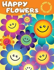 Happy Flowers Coloring Book For Toddlers: Amazing Flower Coloring Book for Toddl