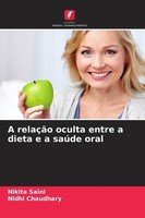 A RelaçãO Oculta Entre A Dieta E A SaúDe Oral Nikita Saini