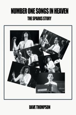 Number One Songs in Heaven : The Sparks Story by Dave Thompson (2010, Trade ...