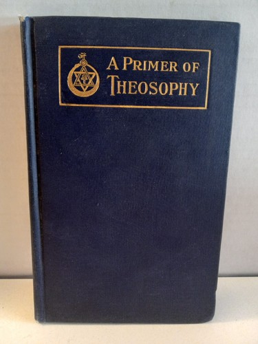 Cover of 1909, 1st, A PRIMER OF THEOSOPHY, H P BLAVATSKY, OCCULTISM, KARMA, RELGION