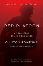 Red Platoon: A True Story of American Valor, Romesha, Clinton,