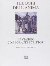 Panzeri F. (Cur.) I luoghi dell'anima. In viaggio con i grandi scrittori (Poche)
