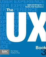Ux Book : Agile Ux Design for a Quality User Experience, Paperback by Hartson...