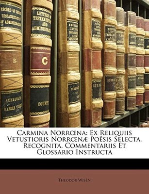 Wisn - Carmina Norrna  Ex Reliquiis Vetustioris Norrn Posis Selec - X555z