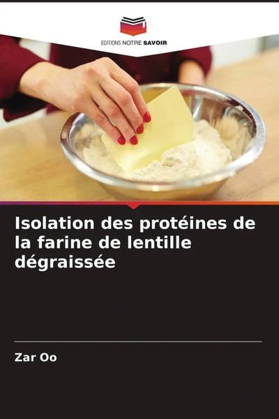 Zar Oo | Isolation Des ProtéInes De La Farine De Lentille DéGraisséE | Buch-image