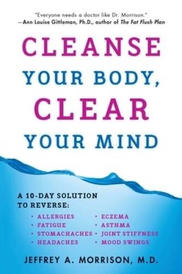 Cleanse Your Body, Clear Your Mind: A 10-Day Solution to Reverse Allergie - GOOD