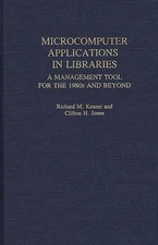 Microcomputer Applications in Libraries: A Management Tool for the 1980s and Bey