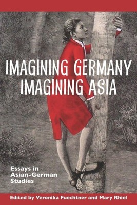 Imagining Germany Imagining Asia : Essays in Asian-German Studies, Hardcover ...