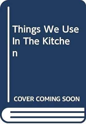 Things We Use In The Kitchen, Book Palace Editors,