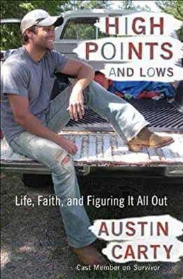 High Points and Lows : Life, Faith, and Figuring It All Out Austi