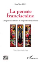 La PenséE Franciscaine Une PenséE à La LisièRe Du Singulier et De L'universel