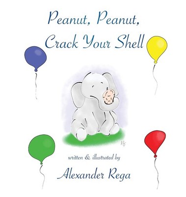 Peanut, Peanut, Crack Your Shell by Rega  New 9780578459233 Fast Free Shipping..