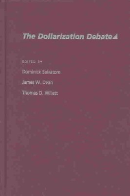 Dollarization Debate, Hardcover by Salvatore, Dominick (EDT); Dean, James W. ...