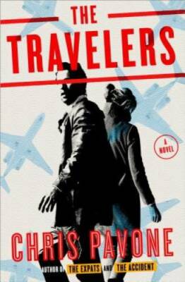 The Travelers: A Novel - Hardcover By Pavone, Chris - GOOD