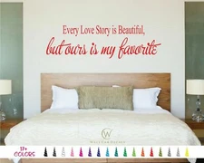 Every Love Story is Beautiful but Our My Favorite Vinyl Decal Wall Quote Sticker