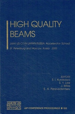 - High Quality Beams: Joint US-CERN-JAPAN-RUSSIA Accelerator School, St.Petersbu