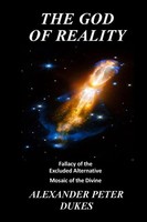 The God Of Reality Alexander Peter Dukes Taschenbuch Kartoniert / Broschiert