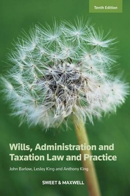 Wills, Administration and Taxation Law and Practice by Anthony King 0414045955