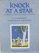 KNOCK AT A STAR: A CHILD'S INTRODUCTION TO POETRY By X. J. Kennedy & Dorothy M.