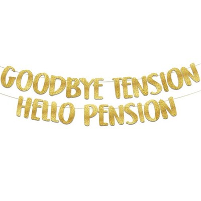 Pre-Strung Goodbye Tension Hello Pension Gold Glitter Banner - Funny Retireme...