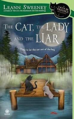 The Cat, the Lady and the Liar: A Cats in Trouble Mystery - GOOD