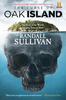 The Curse of Oak Island : The Story of the World's Longest Treasu