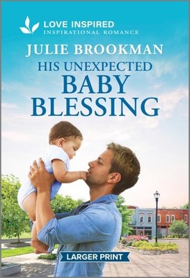 His Unexpected Baby Blessing: An Uplifting Inspirational Romance by Brookman, Ju