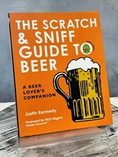 The Scratch & Sniff Guide to Beer: A Beer Lover's Companion Justin Kennedy (BL)