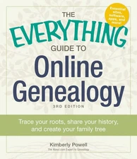 The Everything Guide to Online Genealogy: Trace Your Roots, Share Your Histo...