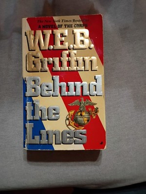 A Novel Of The Corps Behind The Line By. W.E.B. Griffin Paperback Book