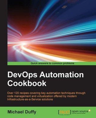 DevOps Automation Cookbook By Duffy, Michael Michael Duffy,